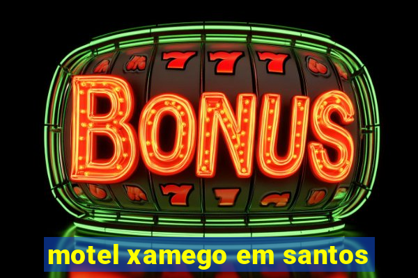 motel xamego em santos